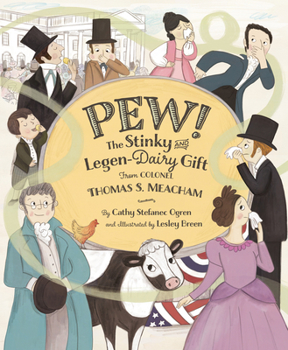 Hardcover Pew!: The Stinky and Legen-Dairy Gift from Colonel Thomas S. Meacham Book