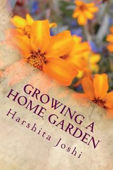 Paperback Growing a Home Garden: A Simple Guide for Beginners Book