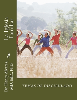 Paperback La Iglesia Familiar: Temas de Discipulado [Spanish] Book