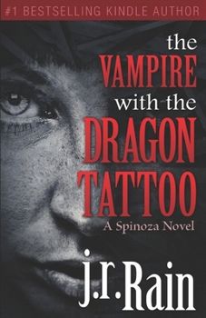 The Vampire with the Dragon Tattoo - Book #1 of the Spinoza