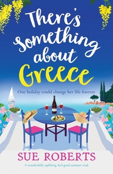 Paperback There's Something about Greece: A wonderfully uplifting, feel-good summer read Book