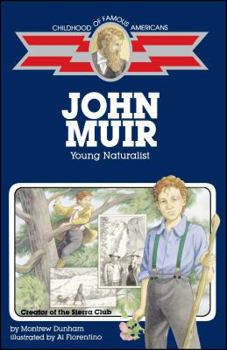 John Muir: Young Naturalist (Childhood of Famous Americans) - Book  of the Childhood of Famous Americans