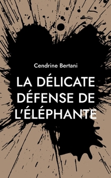 Paperback La délicate défense de l'éléphante: Version Gros caractères [French] Book