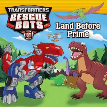 Paperback Transformers: Rescue Bots: Land Before Prime Book