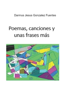 Paperback Poemas, Canciones Y Unas Frases Mas [Spanish] Book