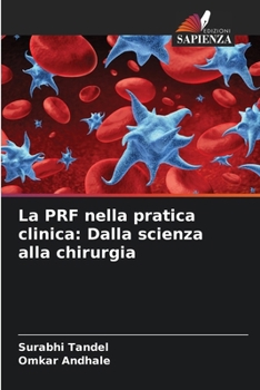 La PRF nella pratica clinica: Dalla scienza alla chirurgia (Italian Edition)
