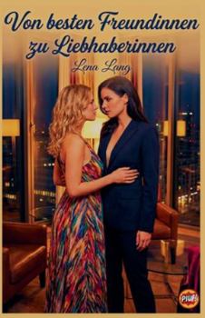 Paperback Von besten Freundinnen zu Liebhaberinnen [German] Book