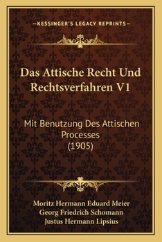 Paperback Das Attische Recht Und Rechtsverfahren V1: Mit Benutzung Des Attischen Processes (1905) [German] Book