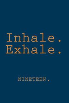 Paperback Inhale. Exhale.: nineteen. Book