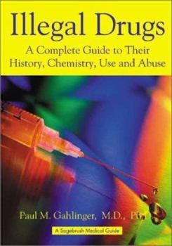 Paperback Illegal Drugs: A Complete Guide to Their History, Chemistry, Use and Abuse Book