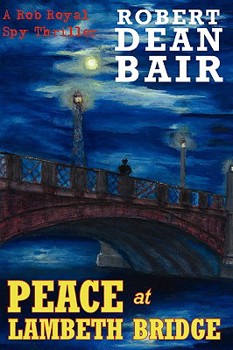 Paperback Peace at Lambeth Bridge: A Rob Royal Spy Thriller Book