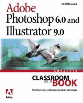 Paperback Adobe Photoshop 6.0 and Illustrator 9.0 Advanced Classroom in a Book [With CD] Book