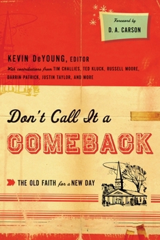 Paperback Don't Call It a Comeback: The Old Faith for a New Day Book