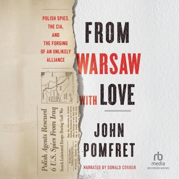 From Warsaw with Love: Polish Spies, the Cia, and the Forging of an Unlikely Alliance