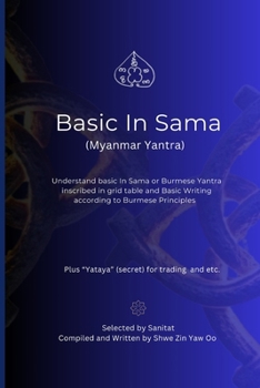 Paperback Basic In Sama (Myanmar Yantra): Understand basic In Sama or Burmese Yantra in Grid and basic writing according to Burmese Principles Memorization Free Book