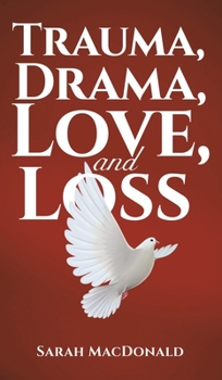Hardcover Trauma, Drama, Love, and Loss Book