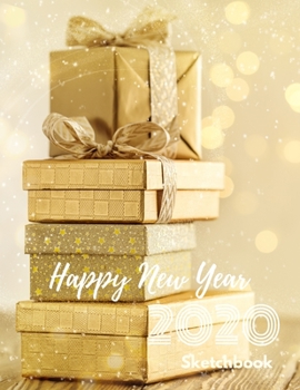 Happy New Year 2020 Sketchbook: Christmas and New Year gift in blank page journal  , notebook for best friends , lover , family , buddy , beloved ... inches in golden beautiful gift boxes cover