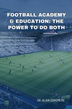 Paperback Football Academy & Education: The Power to Do Both Book
