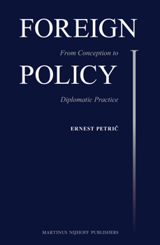Foreign Policy: From Conception to Diplomatic Practice