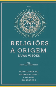 RELIGIÕES A ORIGEM: A origem do Segredo Livro 1