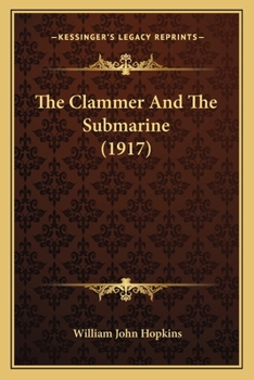 The clammer and the submarine 1917 [Hardcover]