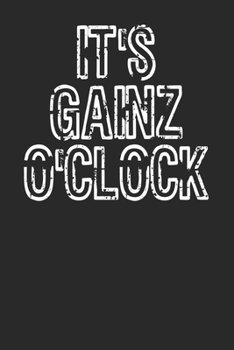 It's Gainz O'Clock Funny Workout Notebook: Fitness Notebook For Gym Rats
