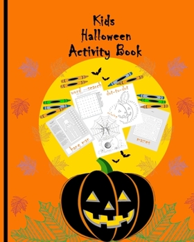 Paperback Kids Halloween Activity Book: Brain Teaser for kids Simple Word Search puzzles Coloring pages Dot-to-dot drawings Hang man skeleton Book