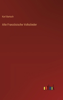 Hardcover Alte Französische Volkslieder [German] Book