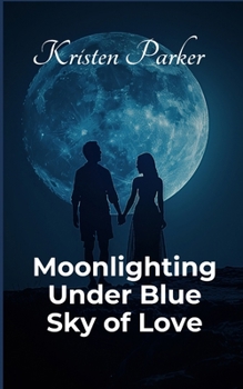 Paperback Moonlighting Under Blue Sky of Love Book