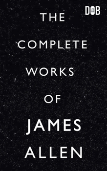 Paperback The Complete Works of James Allen Book