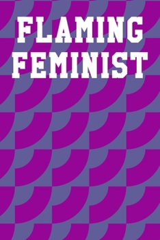 Paperback Flaming Feminist: Dot Grid Notebook 6"x9" 120 Pages Book