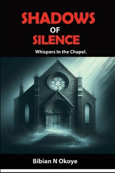 SHADOWS OF SILENCE: Whispers In the Chapel