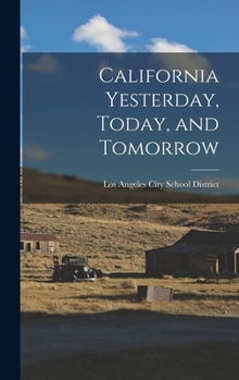 Hardcover California Yesterday, Today, and Tomorrow Book