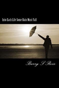 Paperback Into Each Life Some Rain Must Fall: "Facing Adversity" Book