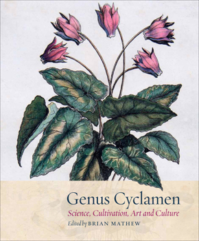 Hardcover Genus Cyclamen: In Science, Cultivation, Art and Culture Book