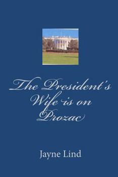 Paperback The President's Wife is on Prozac Book