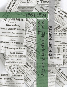 Paperback News Clippings from Silver City, Nevada: 1863-1874 Book