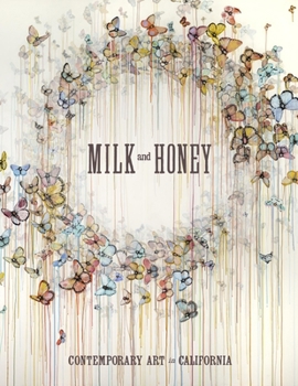 Hardcover Milk and Honey: Contemporary Art in California Book