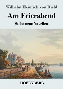 Paperback Am Feierabend: Sechs neue Novellen [German] Book