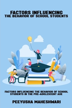 Paperback Factors influencing the behavior of school students in the pre-adolescent age Book