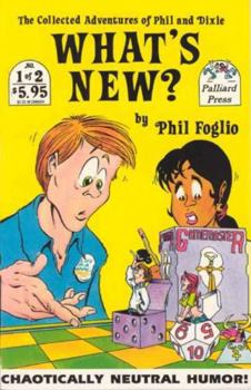 What's New, Vol. 1: The Collected Adventures of Phil and Dixie - Book #1 of the What's New