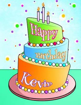 Happy Birthday Kevin: Personalized Birthday Book with Name, Journal, Notebook, Diary, 105 Lined Pages, 8 1/2" x 11", Birthday Gifts for Boys