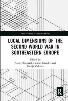 Paperback Local Dimensions of the Second World War in Southeastern Europe Book