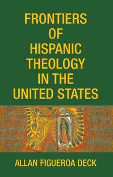 Hardcover Frontiers of Hispanic Theology in the United States Book