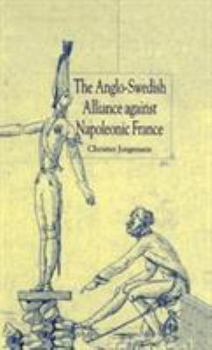 Hardcover The Anglo-Swedish Alliance Against Napoleonic France Book