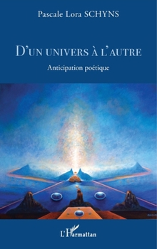 Paperback D'un univers à l'autre: Anticipation poétique [French] Book