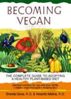 Paperback Becoming Vegan: The Complete Guide to Adopting a Healthy Plant-Based Diet Book
