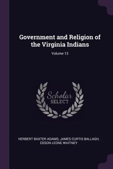 Paperback Government and Religion of the Virginia Indians; Volume 13 Book