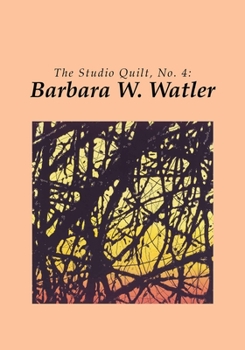 Paperback The Studio Quilt, no. 4: Barbara W. Watler Book