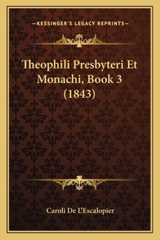 Paperback Theophili Presbyteri Et Monachi, Book 3 (1843) [Latin] Book